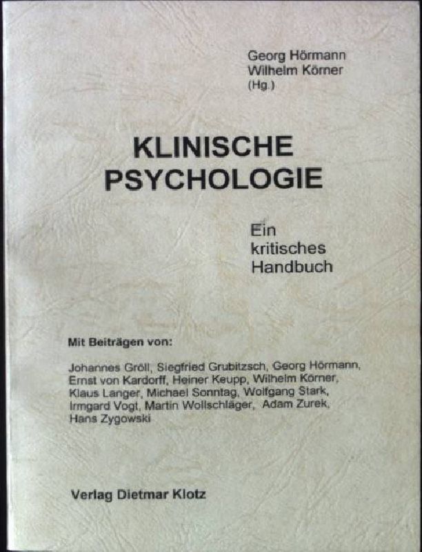 Klinische Psychologie : ein kritisches Handbuch. - Hörmann, Georg