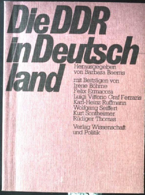 Die DDR in Deutschland. - Baerns, Barbara und Irene Böhme