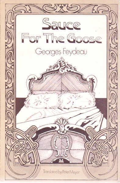 Sauce for the Goose - Georges Feydeau