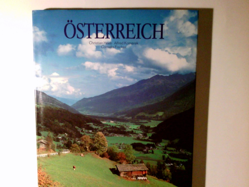 Österreich. Fotogr. Christian Heeb. Text Alfred Komarek ; Cornelia Fischer - Heeb, Christian und Alfred Komarek