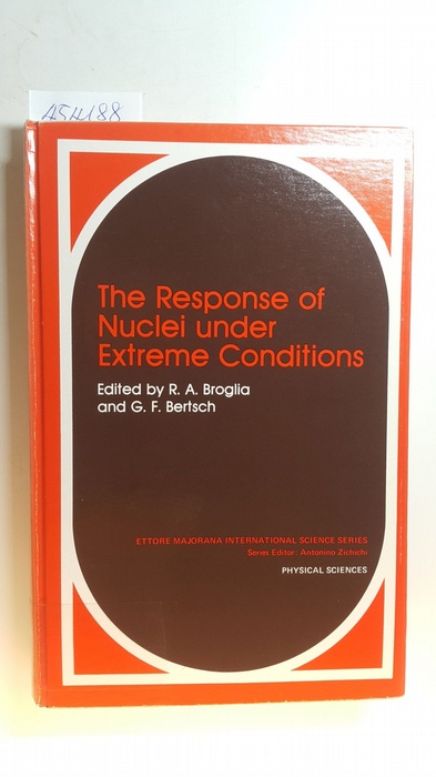 The Response of Nuclei under Extreme Conditions (Ettore Majorana International Science Series ; 28) - R. A. Broglia, G. F. Bertsch [Hrsg.]