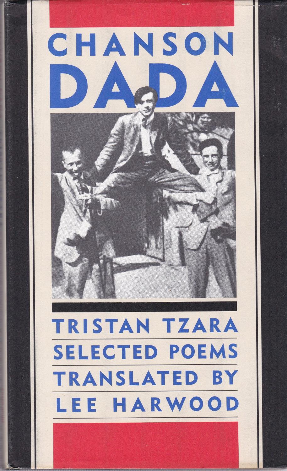 Chanson Dada. Tristan Tzara. Selected Poems - Tzara, Tristan