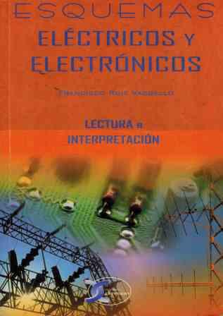 ESQUEMAS ELECTRICOS Y ELECTRONICOS - FRANCISCO RUIZ VASSALLO