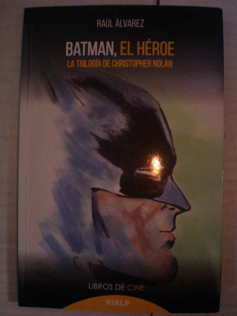 Batman, el héroe. La trilogía de Christopher Nolan by Raúl Alvarez: Nuevo  Encuadernación de tapa blanda (2018) | Librería Antonio Azorín