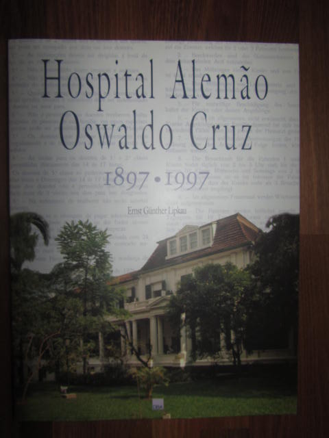 Hospital Alemao Oswaldo Cruz 1897-1997 - Lipkau, Ernst Günther