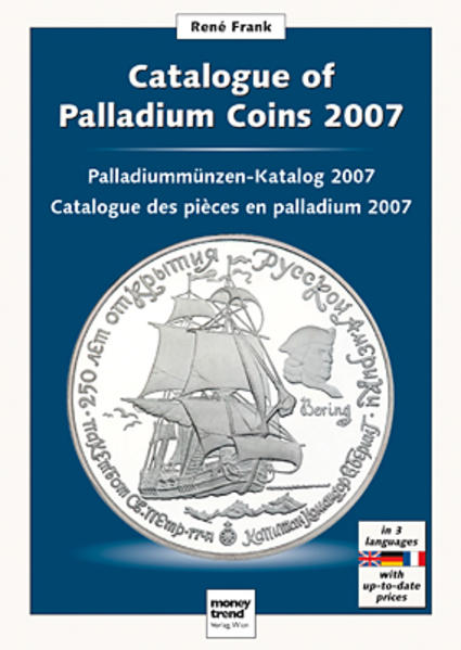Palladium-Münzkatalog 2007 / Catalogue of Palladium Coins 2007 - Frank, René