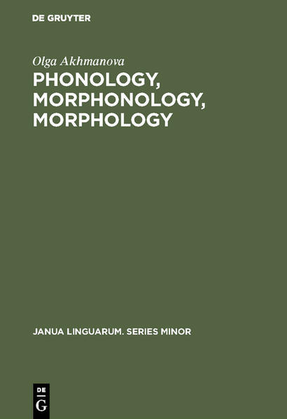 Phonology Morphonology Morphology - Akhmanova, Olga und Olga Akhmanova