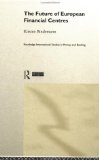 The Future of European Financial Centres (Routledge International Studies in Money and Banking) - Bindemann, Kirsten und Bindemann Kirst