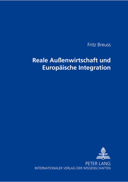Reale Außenwirtschaft und europäische Integration. - Breuss, Fritz
