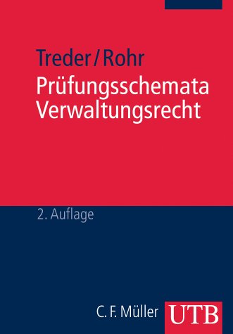 Prüfungsschemata Verwaltungsrecht : Grundlagen und Erläuterungen. Wolfgang Rohr, UTB - Treder, Lutz