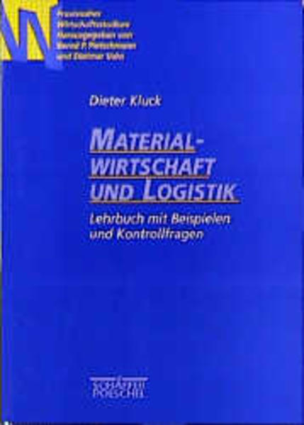 Materialwirtschaft und Logistik : Lehrbuch mit Beispielen und Kontrollfragen. Praxisnahes Wirtschaftsstudium - Dieter Kluck