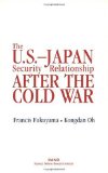 The U.S.-Japan Security Relationship After the Cold War - Fukuyama, F.