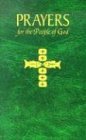 Prayers for the People of God: Containing a Multitude of Prayers in Accord with the Themes Emphasized by the Church for the Post-Millennium - Catholic Book Publishing & Icel
