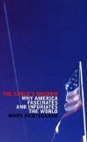 The Eagle's Shadow: Why America Fascinates and Infuriates the World - Hertsgaard, Mark