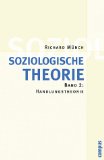 Soziologische Theorie: Band 2: Handlungstheorie: BD 2 - Münch, Richard