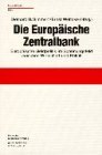 Die Europäische Zentralbank. Europäische Geldpolitik im Spannungsfeld zwischen Wirtschaft und Politik - Simmert and Welteke