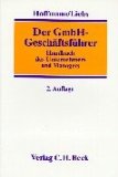 Der GmbH - Geschäftsführer: Handbuch für die Praxis des Unternehmers und Managers - Hoffmann, Dietrich und Rüdiger Liebs