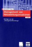 Management von Netzwerkorganisationen: Beiträge aus der 