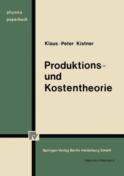 Produktions- und Kostentheorie. - Kistner, K.-P.