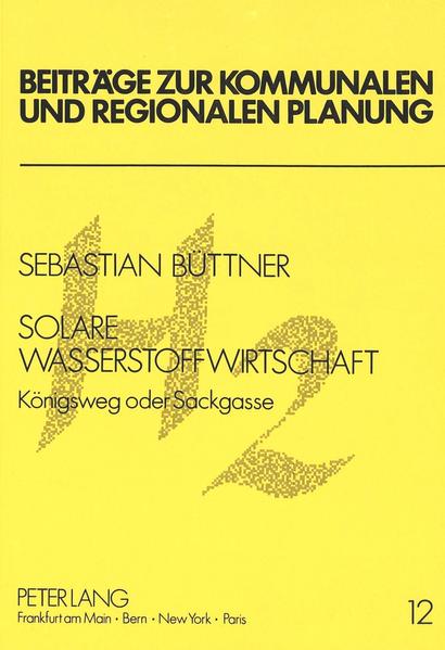 Solare Wasserstoffwirtschaft. Königsweg ode Sackgasse Königsweg oder Sackgasse - Büttner, Sebastian