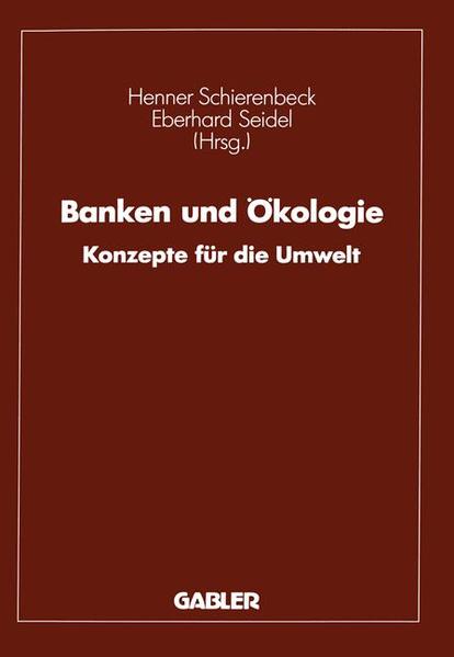 Banken und Ökologie. Konzepte für die Umwelt Konzepte für die Umwelt - Schierenbeck, Henner und Eberhard Seidel