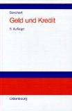 Geld und Kredit. Einführung in die Geldtheorie und Geldpolitik - Borchert, Manfred