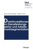 Direktinvestitionen im Dienstleistungssektor und Arbeitsmarktsegmentation - Henneberger, Fred und Stefan Graf