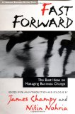 Fast Forward: Best Ideas on Managing Business Change (Harvard Business Review) - Champy, James and Nitin Nohria