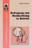 Befragung und Beobachtung im Betrieb. von, Betriebspädagogik aktuell ; Bd. 1 - Saldern, Matthias von