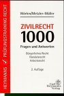 Zivilrecht - 1000 Fragen und Antworten : bürgerliches Recht, Handelsrecht, Arbeitsrecht. von Rainer Wörlen und Karin Metzler-Müller - Wörlen, Rainer und Karin Metzler-Müller