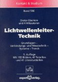 Lichtwellenleiter-Technik. Grundlagen, Verbindungs- und Meßtechnik, Systeme, Trends - Eberlein, Dieter