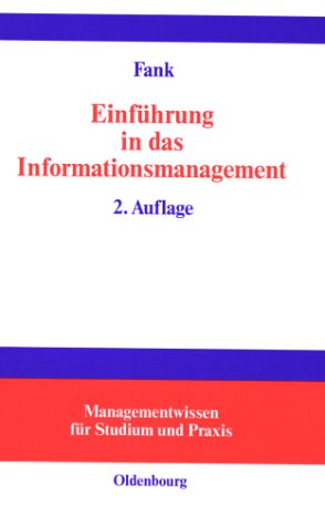 Einführung in das Informationsmanagement: Grundlagen - Methoden - Konzepte - Fank, Matthias