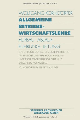 Allgemeine Betriebswirtschaftslehre: Aufbau Ablauf Führung Leitung - Korndörfer, Wolfgang