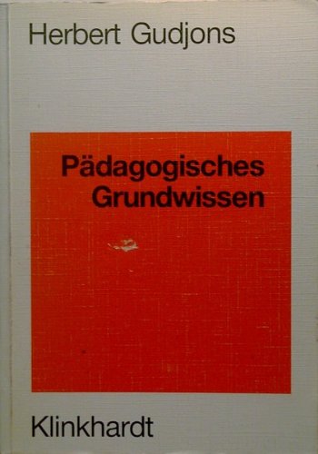 Pädagogisches Grundwissen : Überblick - Kompendium - Studienbuch. von - Gudjons, Herbert