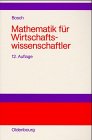 Mathematik für Wirtschaftswissenschaftler: Einführung - Bosch, Karl