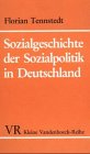 Sozialgeschichte der Sozialpolitik in Deutschland : vom 18. Jh. bis zum Ersten Weltkrieg. Kleine Vandenhoeck-Reihe ; 1472 - Tennstedt, Florian