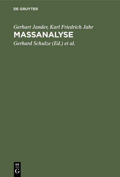 Massanalyse : Theorie u. Praxis d. Titrationen mit chem. u. physikal. Indikationen. Jander ; Jahr. Völlig neubearb. von Gerhard Schulze u. Jürgen Simon - Jander, Gerhart, Karl Friedrich Jahr und Gerhard Schulze