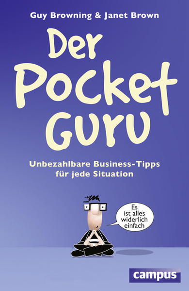 Der Pocket-Guru : unbezahlbare Business-Tipps für jede Situation. ; Janet Brown - Browning, Guy, Janet Brown und J. T. A. Wegberg