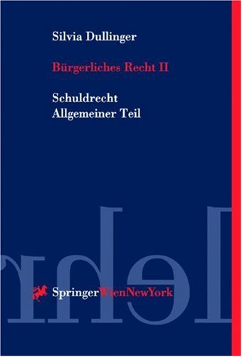 Bürgerliches Recht Band II: Schuldrecht. Allgemeiner Teil (Springers Kurzlehrbücher der Rechtswissenschaft) - Apathy, Peter und Silvia Dullinger