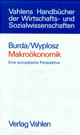 Makroökonomik : eine europäische Perspektive. von und Charles Wyplosz. Aus dem Engl. übers. von Michaela I. Kleber - Burda, Michael C. und Charles Wyplosz