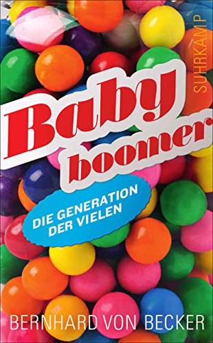 Babyboomer: Die Generation der Vielen (suhrkamp taschenbuch) - Becker, Bernhard von