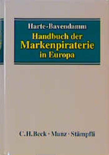 Handbuch der Markenpiraterie in Europa - Harte-Bavendamm, Henning, Maurizio Ammendola und Claudia Annacker