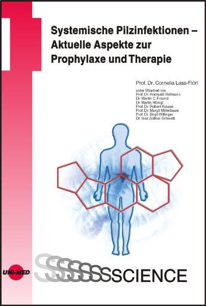 Systemische Pilzinfektionen - Aktuelle Aspekte zur Prophylaxe und Therapie - Lass-Flörl, Cornelia