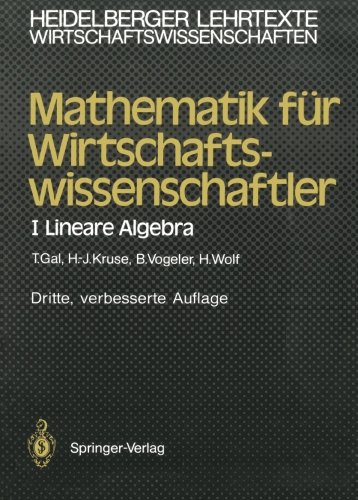 Mathematik für Wirtschaftswissenschaftler: I Lineare Algebra (Heidelberger Lehrtexte Wirtschaftswissenschaften) - Hermann-Josef, Kruse Tomas Gal