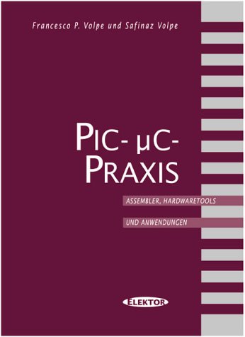 PIC-MyC-Praxis, m. Diskette (3 1/2 Zoll) - Volpe, Francesco P. und Safinaz Volpe