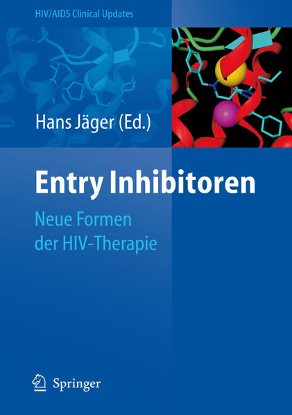 Entry Inhibitoren: Neue Formen der HIV-Therapie Neue Formen der HIV-Therapie - Jäger, Hans
