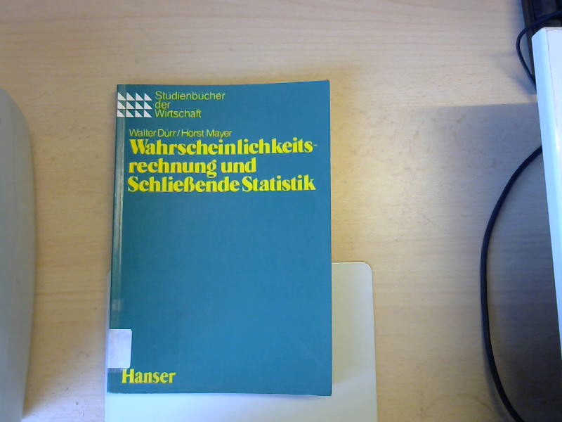 Wahrscheinlichkeitsrechnung und schliessende Statistik. - Dürr, Walter und Horst Mayer