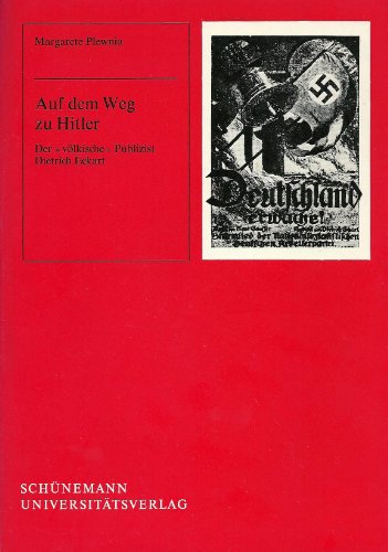 Auf dem Weg zu Hitler : Der völk. Publizist Dietrich Eckart. - Plewnia, Margarete