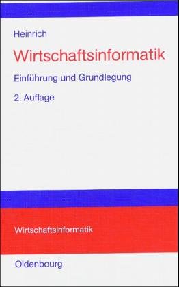 Wirtschaftsinformatik: Einführung und Grundlegung - Heinrich, Lutz J.