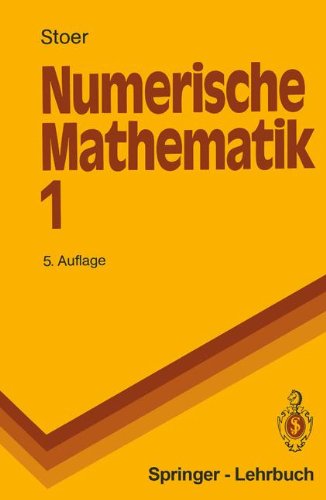 Numerische Mathematik 1: Eine Einführung - Stoer, Josef